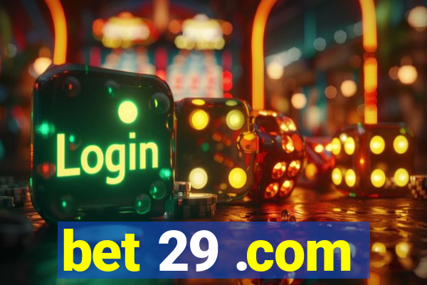 bet 29 .com